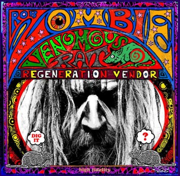 Rob Zombie – Venomous Rat Regeneration Vendor (2013)