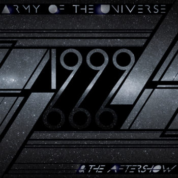 Army Of The Universe - 1999 & The Aftershow