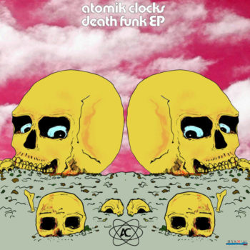 Atomik Clocks Death Funk EP 2016