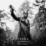 Terra Tenebrosa – The Tunnels (2011)