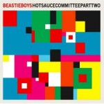 Beastie Boys – Hot Sauce Committee Part 2 (2011)