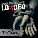 Duff McKagan’s Loaded – The Taking (2011)