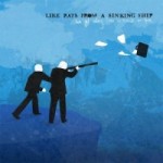 Like Rats From A Sinking Ship – We Get Along Like A House On Fire (2011)