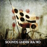 Sounds Under Radio – Where My Communist Heart Meets My Capitalist Mind (2011)