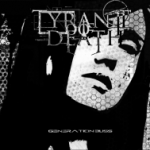 Tyrant Of Death – Generation Bliss (2011)