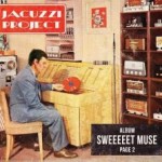 Jacuzzi Project – Sweeeeet Muse (2011)