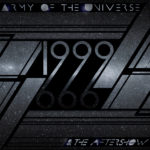 Army Of The Universe - 1999 & The Aftershow